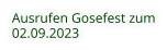 Ausrufen Gosefest zum 02.09.2023