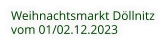 Weihnachtsmarkt Döllnitz vom 01/02.12.2023