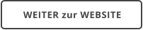 WEITER zur WEBSITE